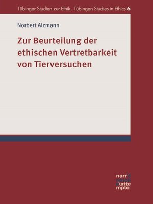 cover image of Zur Beurteilung der ethischen Vertretbarkeit von Tierversuchen
